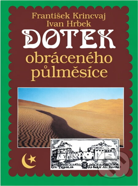 Kniha: Dotek obráceného půlměsíce (František Krincvaj a Ivan Hrbek). Grafit, 1994 Kniha: Dotek obráceného půlměsíce (František Krincvaj a Ivan Hrbek). Grafit, 1994