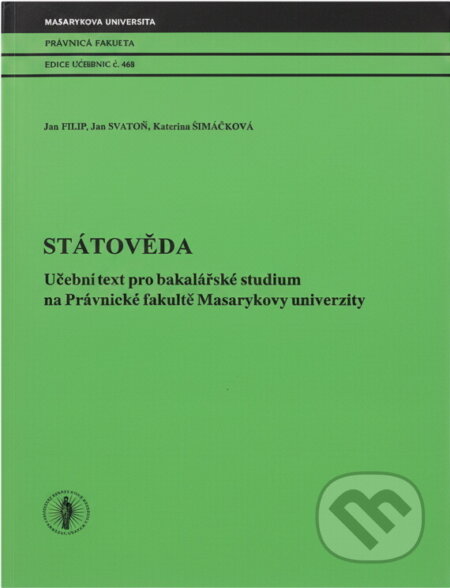Kniha: Státověda : učební text pro bakalářské studium na Právnické fakultě Masarykovy univerzity (Jan Filip, Jan Svatoň a Kateřina Šimáčková). Masarykova univerzita, 2008 Kniha: Státověda : učební text pro bakalářské studium na Právnické fakultě Masarykovy univerzity (Jan Filip, Jan Svatoň a Kateřina Šimáčková). Masarykova univerzita, 2008