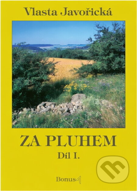 Kniha: Za pluhem (Vlasta Javořická). Bonus A, 1995 Kniha: Za pluhem (Vlasta Javořická). Bonus A, 1995