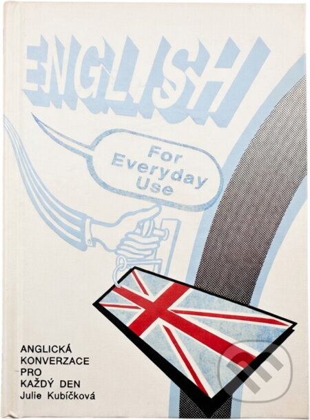 Kniha: English for everyday use = Anglická konverzace pro každý den (Julie Kubíčková). , 1991 Kniha: English for everyday use = Anglická konverzace pro každý den (Julie Kubíčková). , 1991