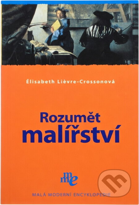Kniha: Rozumět malířství (Élisabeth Lievre-Crosson). , 2006 Kniha: Rozumět malířství (Élisabeth Lievre-Crosson). , 2006