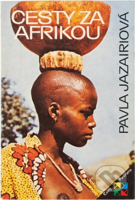 Kniha: Cesty za Afrikou (Pavla Jazairiová). , 1987 Kniha: Cesty za Afrikou (Pavla Jazairiová). , 1987
