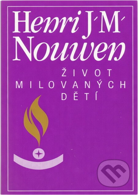 Kniha: Život milovaných dětí : Duchovní život v sekulárním světě (Henri J. M. Nouwen a Michaela Freiová). Zvon, 1994 Kniha: Život milovaných dětí : Duchovní život v sekulárním světě (Henri J. M. Nouwen a Michaela Freiová). Zvon, 1994
