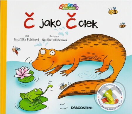 Kniha: Č jako Čolek (Jindřiška Ptáčková a Natálie Tilšnerová). , 2010 Kniha: Č jako Čolek (Jindřiška Ptáčková a Natálie Tilšnerová). , 2010