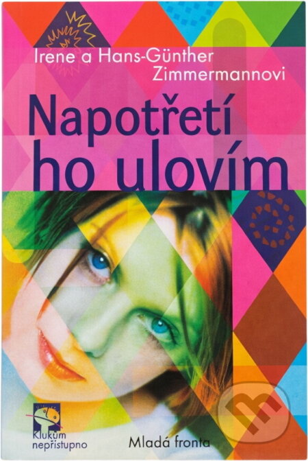 Kniha: Napotřetí ho ulovím (Hans-Günther Zimmermann a Irene Zimmermann). , 2003 Kniha: Napotřetí ho ulovím (Hans-Günther Zimmermann a Irene Zimmermann). , 2003