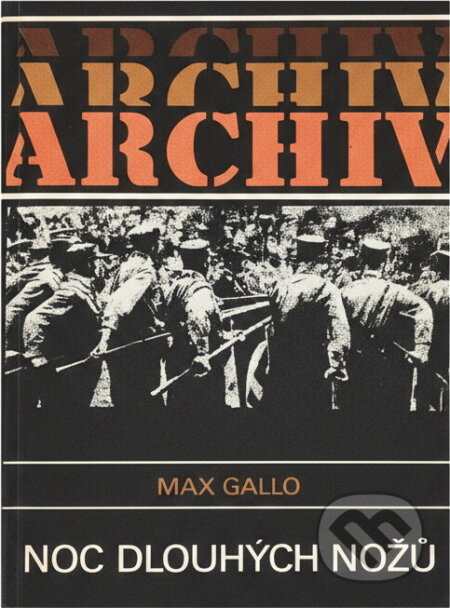 Kniha: Noc dlouhých nožů (Max Gallo). , 1986 Kniha: Noc dlouhých nožů (Max Gallo). , 1986