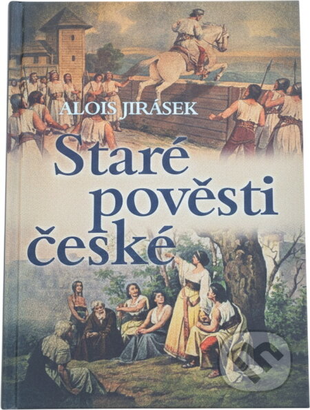 Kniha: Staré pověsti české (Alois Jirásek). Československý spisovatel, 2011 Kniha: Staré pověsti české (Alois Jirásek). Československý spisovatel, 2011
