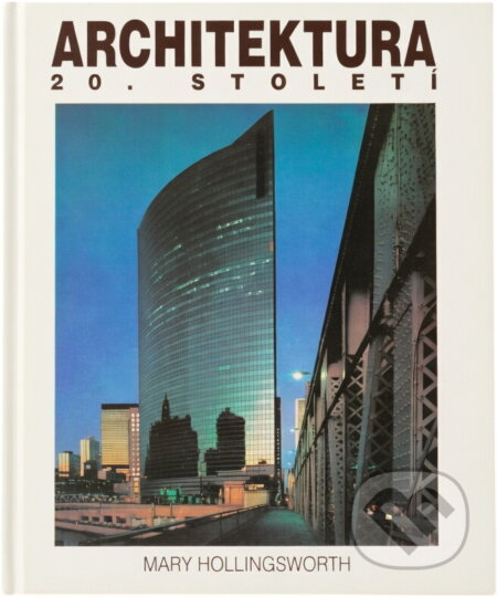 Kniha: Architektura 20. století (Mary Hollingsworth). Columbus, 1993 Kniha: Architektura 20. století (Mary Hollingsworth). Columbus, 1993