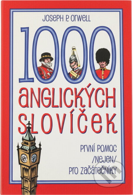 Kniha: 1000 anglických slovíček : první pomoc (nejen) pro začátečníky (Joseph P. Orwell). Fortuna Print, 2005 Kniha: 1000 anglických slovíček : první pomoc (nejen) pro začátečníky (Joseph P. Orwell). Fortuna Print, 2005