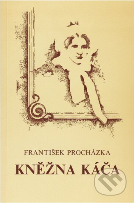 Kniha: Kněžna Káča : z minulosti pošumavského kraje (František Procházka). , 1992 Kniha: Kněžna Káča : z minulosti pošumavského kraje (František Procházka). , 1992