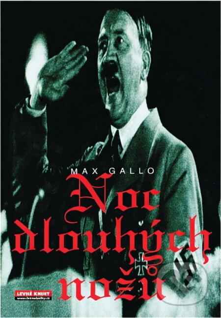 Kniha: Noc dlouhých nožů (Max Gallo). , 2007 Kniha: Noc dlouhých nožů (Max Gallo). , 2007