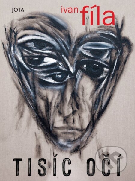 Kniha: Tisíc očí (Ivan Fíla). Jota, 2025 Kniha: Tisíc očí (Ivan Fíla). Jota, 2025