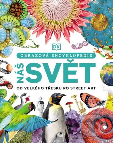 Kniha: Náš svět v obrazech (Autorský kolektiv). Slovart CZ, 2023 Kniha: Náš svět v obrazech (Autorský kolektiv). Slovart CZ, 2023