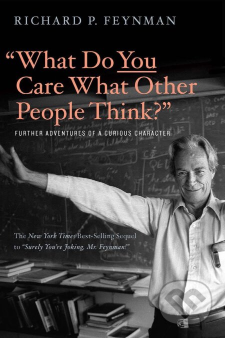 Kniha: "What Do You Care What Other People Think?" (Richard P. Feynman). W. W. Norton & Company, 2018 Kniha: "What Do You Care What Other People Think?" (Richard P. Feynman). W. W. Norton & Company, 2018