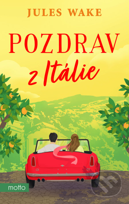 E-kniha: Pozdrav z Itálie (Jules Wake). Motto, 2023 E-kniha: Pozdrav z Itálie (Jules Wake). Motto, 2023