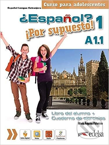 Kniha: Espaňol Por supuesto 1 - Por supuesto! 1 A1.1. Libro del alumno + ejercicios (Edelsa). Edelsa Kniha: Espaňol Por supuesto 1 - Por supuesto! 1 A1.1. Libro del alumno + ejercicios (Edelsa). Edelsa