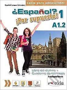 Kniha: Espaňol Por supuesto 1 - A1.2. Libro del alumno + ejercicios (Edelsa). Edelsa Kniha: Espaňol Por supuesto 1 - A1.2. Libro del alumno + ejercicios (Edelsa). Edelsa