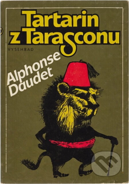 Kniha: Tartarin z Tarasconu (Alphonse Daudet). Vyšehrad, 1987 Kniha: Tartarin z Tarasconu (Alphonse Daudet). Vyšehrad, 1987