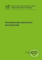 Kniha: Programování grafických akcelerátorů (Ivan Šimeček). CVUT Praha, 2015 Kniha: Programování grafických akcelerátorů (Ivan Šimeček). CVUT Praha, 2015