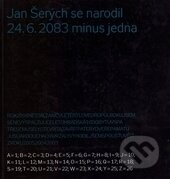Kniha: Jan Šerých se narodil 24.6. 2083 minus jedna (tranzit.cz). tranzit.cz, 2008 Kniha: Jan Šerých se narodil 24.6. 2083 minus jedna (tranzit.cz). tranzit.cz, 2008