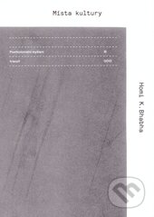 Kniha: Místa kultury (Homi K. Bhabha). tranzit.cz, 2013 Kniha: Místa kultury (Homi K. Bhabha). tranzit.cz, 2013