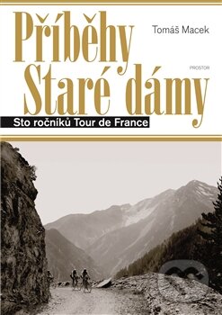 Kniha: Příběhy Staré dámy (Tomáš Macek). Prostor, 2015 Kniha: Příběhy Staré dámy (Tomáš Macek). Prostor, 2015