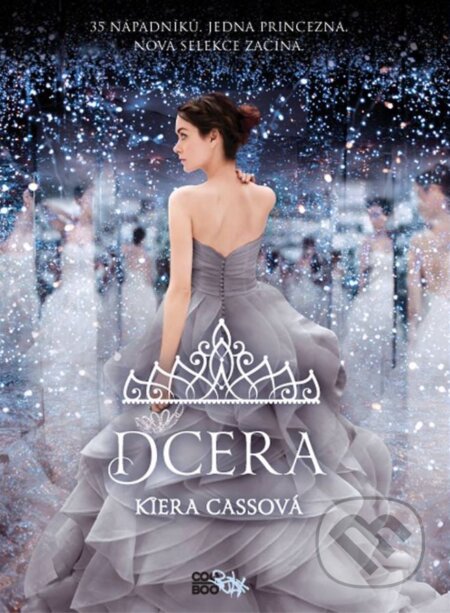 Kniha: Dcera (Kiera Cass). CooBoo CZ, 2016 Kniha: Dcera (Kiera Cass). CooBoo CZ, 2016