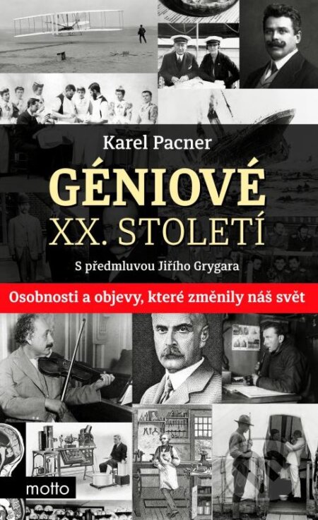 Kniha: Géniové XX. století (Karel Pacner). Motto, 2015 Kniha: Géniové XX. století (Karel Pacner). Motto, 2015
