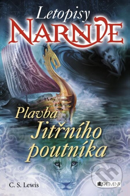 Kniha: Letopisy Narnie - Plavba jitřního poutníka (C.S. Lewis). Nakladatelství Fragment, 2015 Kniha: Letopisy Narnie - Plavba jitřního poutníka (C.S. Lewis). Nakladatelství Fragment, 2015