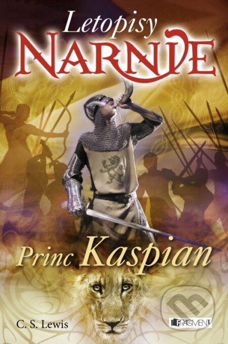 Kniha: Letopisy Narnie - Princ Kaspian (C.S. Lewis). Nakladatelství Fragment, 2015 Kniha: Letopisy Narnie - Princ Kaspian (C.S. Lewis). Nakladatelství Fragment, 2015