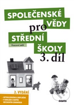 Kniha: Společenské vědy pro střední školy 3. díl (Didaktis CZ). Didaktis CZ, 2014 Kniha: Společenské vědy pro střední školy 3. díl (Didaktis CZ). Didaktis CZ, 2014