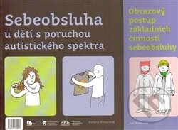 Kniha: Sebeobsluha u deti s poruchou autistického spektra (Iva Roštárová a Romana Straussová). Pasparta, 2012 Kniha: Sebeobsluha u deti s poruchou autistického spektra (Iva Roštárová a Romana Straussová). Pasparta, 2012