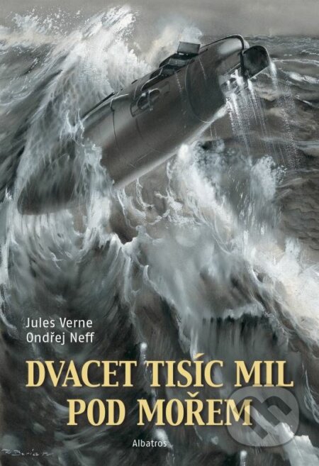 Dvacet tisíc mil pod mořem - Jules Verne, Ondřej Neff, Zdeněk Burian (ilustrácie), Albatros CZ, 2015