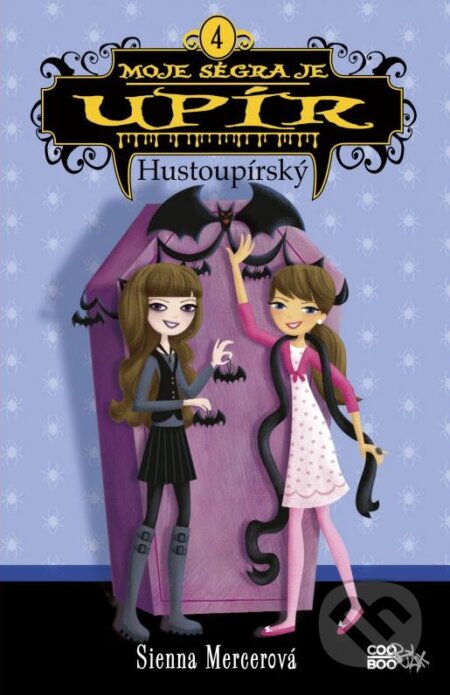 Kniha: Moje ségra je upír 4: Hustoupírský (Sienna Mercer). CooBoo CZ, 2015 Kniha: Moje ségra je upír 4: Hustoupírský (Sienna Mercer). CooBoo CZ, 2015