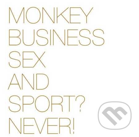 Hudební CD: Monkey Business - SEX AND SPORT? NEVER! (Warner Music). Warner Music, 2015 Hudební CD: Monkey Business - SEX AND SPORT? NEVER! (Warner Music). Warner Music, 2015