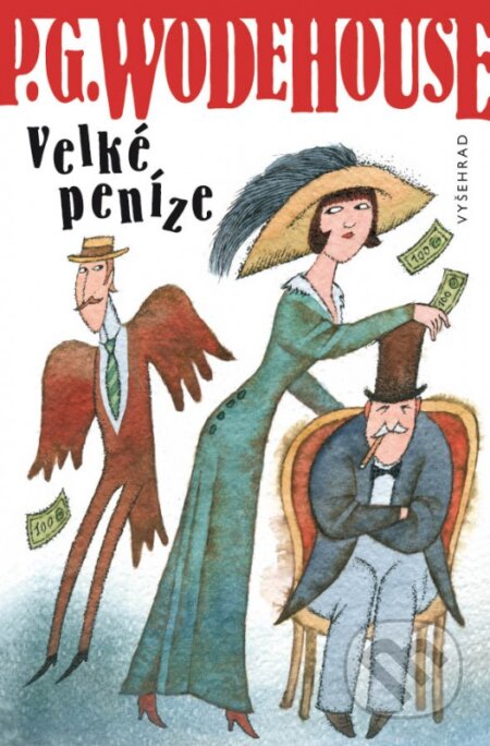 Kniha: Velké peníze (P.G. Wodehouse). Vyšehrad, 2016 Kniha: Velké peníze (P.G. Wodehouse). Vyšehrad, 2016