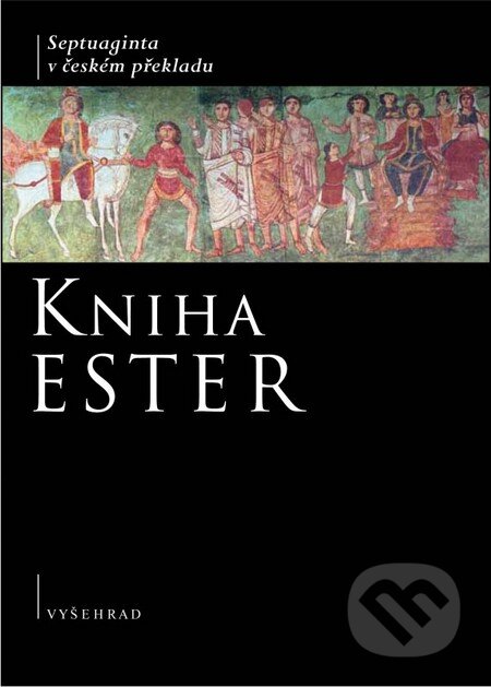 Kniha: Kniha Ester (Vyšehrad). Vyšehrad, 2016 Kniha: Kniha Ester (Vyšehrad). Vyšehrad, 2016