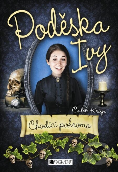 Kniha: Poděska Ivy: Chodící pohroma (Caleb Krisp). Nakladatelství Fragment, 2015 Kniha: Poděska Ivy: Chodící pohroma (Caleb Krisp). Nakladatelství Fragment, 2015