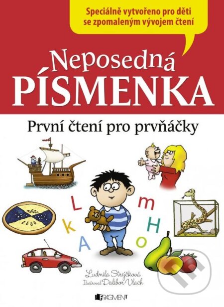 Kniha: Neposedná písmenka (Ludmila Strejčková). Nakladatelství Fragment, 2015 Kniha: Neposedná písmenka (Ludmila Strejčková). Nakladatelství Fragment, 2015