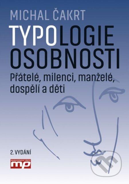 Kniha: Typologie osobnosti (Michal Čakrt). Management Press, 2015 Kniha: Typologie osobnosti (Michal Čakrt). Management Press, 2015