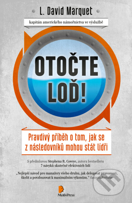 Kniha: Otočte loď! (L. David Marquet). Motiv Press, 2016 Kniha: Otočte loď! (L. David Marquet). Motiv Press, 2016