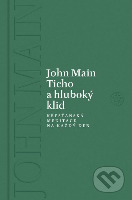 Kniha: Ticho a hluboký klid (John Main). Vyšehrad, 2016 Kniha: Ticho a hluboký klid (John Main). Vyšehrad, 2016