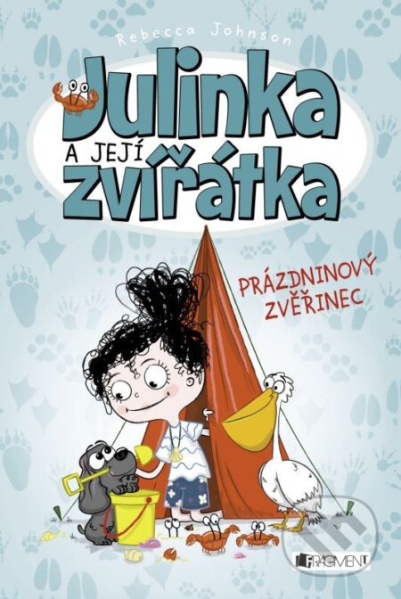 Kniha: Julinka a její zvířátka: Prázdninový zvěřinec (Rebecca Johnson). Nakladatelství Fragment, 2015 Kniha: Julinka a její zvířátka: Prázdninový zvěřinec (Rebecca Johnson). Nakladatelství Fragment, 2015