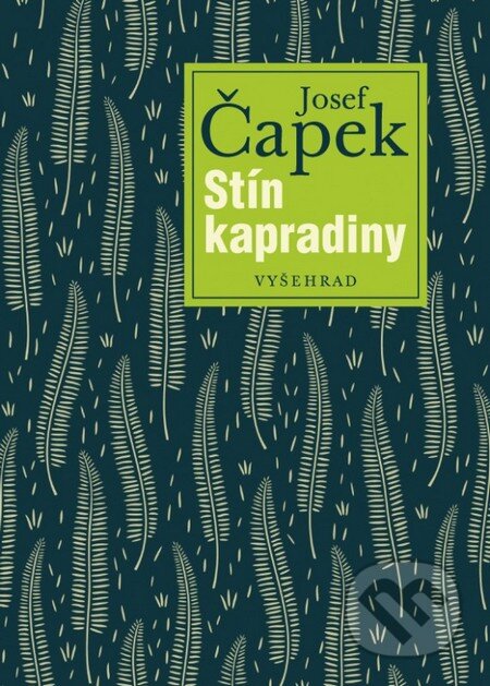 Kniha: Stín kapradiny (Josef Čapek). Vyšehrad, 2015 Kniha: Stín kapradiny (Josef Čapek). Vyšehrad, 2015