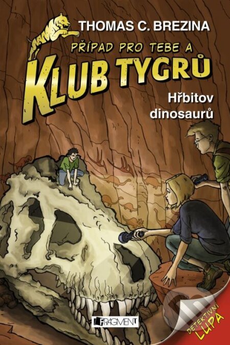 Kniha: Hřbitov dinosaurů (Thomas C. Brezina). Nakladatelství Fragment, 2015 Kniha: Hřbitov dinosaurů (Thomas C. Brezina). Nakladatelství Fragment, 2015