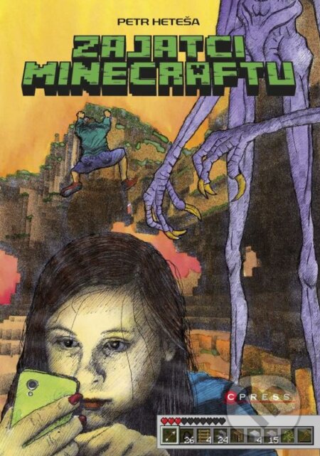 Kniha: Zajatci Minecraftu (Petr Heteša). CPRESS, 2015 Kniha: Zajatci Minecraftu (Petr Heteša). CPRESS, 2015