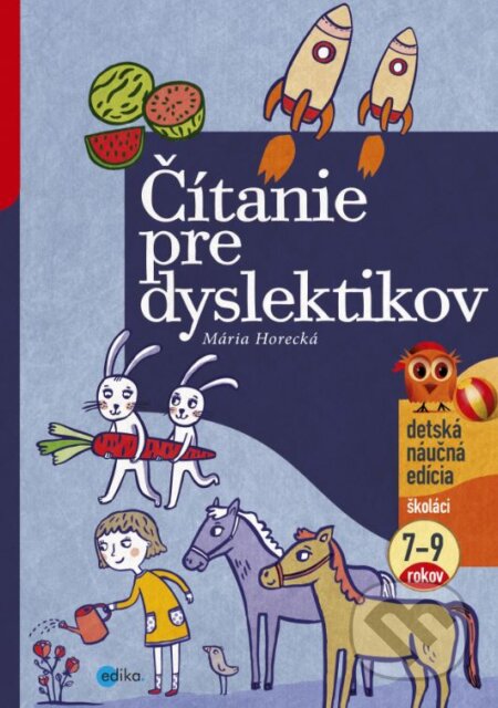 Kniha: Čítanie pre dyslektikov (Mária Horecká). Edika, 2015 Kniha: Čítanie pre dyslektikov (Mária Horecká). Edika, 2015