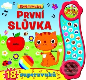 Kniha: První slůvka - 18 superzvuků (Svojtka&Co.). Svojtka&Co., 2015 Kniha: První slůvka - 18 superzvuků (Svojtka&Co.). Svojtka&Co., 2015