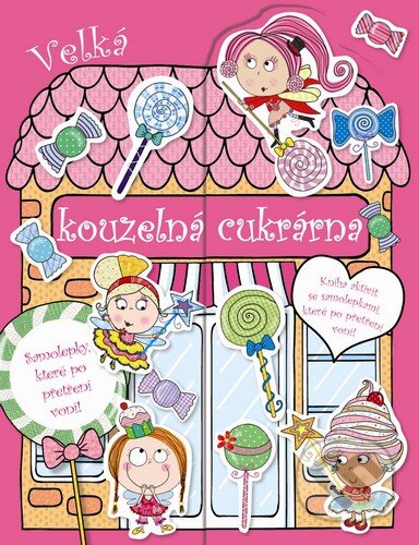 Kniha: Velká kouzelná cukrárna (Svojtka&Co.). Svojtka&Co., 2015 Kniha: Velká kouzelná cukrárna (Svojtka&Co.). Svojtka&Co., 2015