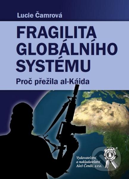 Kniha: Fragilita globálního systému (Lucie Čamrová). Aleš Čeněk, 2015 Kniha: Fragilita globálního systému (Lucie Čamrová). Aleš Čeněk, 2015
